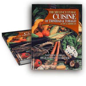 The Multi-Cultural Cuisine of Trinidad & Tobago & the Caribbean Hardcover